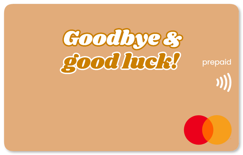 'Goodbye & good luck!' Mastercard gift card  shop at Gift Card Store