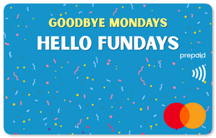  'Goodbye Mondays, Hello Fundays' Mastercard gift card  shop at Gift Card Store